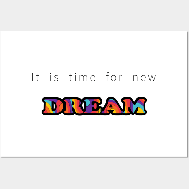 It is time for new dream Wall Art by Soozy 